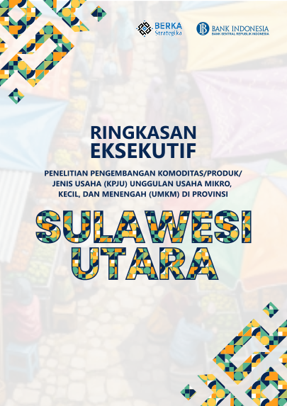 [Ringkasan Eksekutif] Kajian Komoditas/Produk/Jenis Usaha (KPJU) Unggulan UMKM di Provinsi Sulawesi Utara