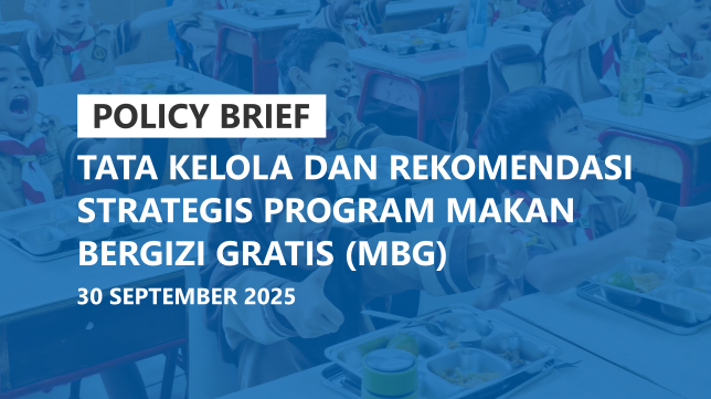 [Policy Brief] Tata Kelola dan Rekomendasi Strategis Program Makan Bergizi Gratis (MBG)
