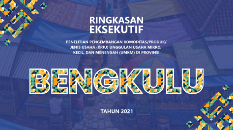 Kajian Komoditas/Produk/Jenis Usaha (KPJU) Unggulan UMKM di Provinsi Bengkulu