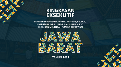 Kajian Komoditas/Produk/Jenis Usaha (KPJU) Unggulan UMKM di Provinsi Jawa Barat