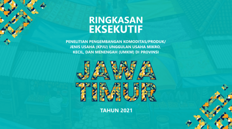 Kajian Komoditas/Produk/Jenis Usaha (KPJU) Unggulan UMKM di Provinsi Jawa Timur