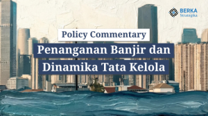 Penanganan Banjir dan Dinamika Tata Kelola