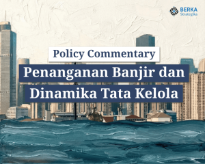 Penanganan Banjir dan Dinamika Tata Kelola
