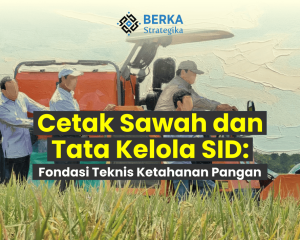 Cetak Sawah dan Tata Kelola SID: Fondasi Teknis Ketahanan Pangan