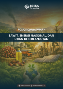 Sawit, Energi Nasional, dan Ujian Keberlanjutan