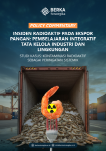 Insiden Radioaktif Pada Ekspor Pangan: Pembelajaran Integratif Tata Kelola Industri dan Lingkungan