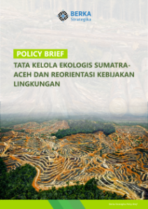Tata Kelola Ekologis Sumatra – Aceh dan Reorientasi Kebijakan Lingkungan