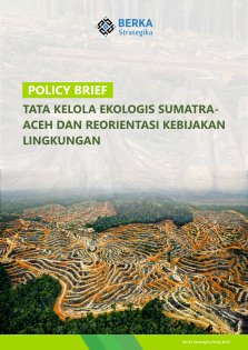Tata Kelola Ekologis Sumatra – Aceh dan Reorientasi Kebijakan Lingkungan
