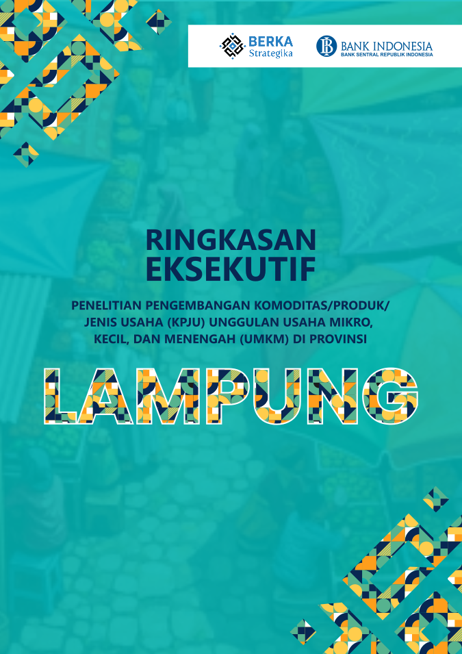 [Ringkasan Eksekutif] Kajian Komoditas/Produk/Jenis Usaha (KPJU) Unggulan UMKM di Provinsi Lampung